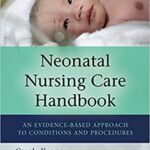 خرید و دانلود نسخه کامل کتاب Neonatal Nursing Care Handbook: An Evidence-Based Approach to Conditions and Procedures (3rd Edition) – Orginal Pdf
