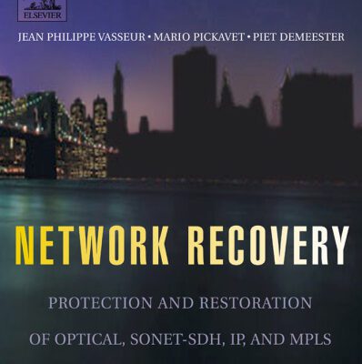 خرید و دانلود نسخه کامل کتاب Network Recovery: Protection and Restoration of Optical, SONET-SDH, IP, and MPLS