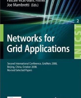 خرید و دانلود نسخه کامل کتاب Networks for Grid Applications: Second International Conference, GridNets 2008, Beijing, China, October 8-10, 2008, Revised Selected Papers