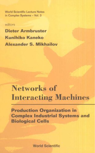 خرید و دانلود نسخه کامل کتاب Networks of Interacting Machines: Production Organization in Complex Industrial Systems And Biological Cells (World Scientific Lecture Notes in Complex Systems)_68c82566931d5.jpeg خرید و دانلود نسخه کامل کتاب Networks of Interacting Machines: Production Organization in Complex Industrial Systems And Biological Cells (World Scientific Lecture Notes in Complex Systems)