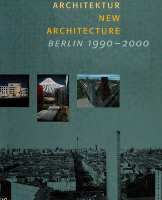 خرید و دانلود نسخه کامل کتاب Neue Architektur: Berlin 1990-2000/New Architecture: Berlin 1990-2000