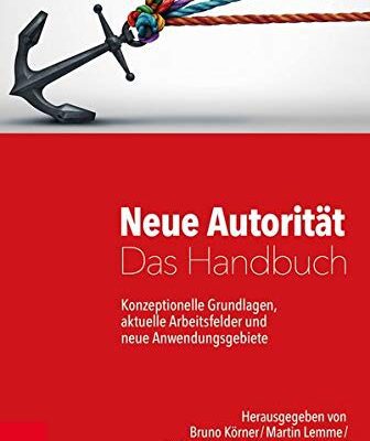 خرید و دانلود نسخه کامل کتاب Neue Autorität – Das Handbuch: Konzeptionelle Grundlagen, aktuelle Arbeitsfelder und neue Anwendungsgebiete