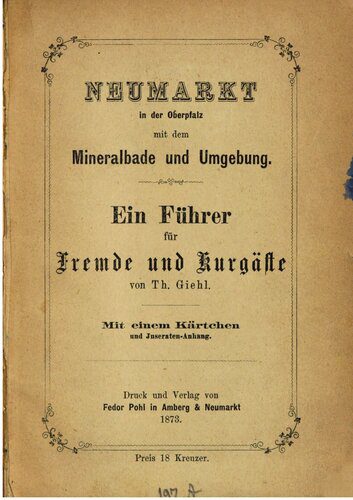 خرید و دانلود نسخه کامل کتاب Neumarkt in der Oberpfalz mit dem Mineralbade und Umgebung. Ein Führer für Fremde und Kurgäste_68c124b12e255.jpeg خرید و دانلود نسخه کامل کتاب Neumarkt in der Oberpfalz mit dem Mineralbade und Umgebung. Ein Führer für Fremde und Kurgäste