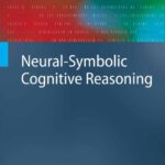 خرید و دانلود نسخه کامل کتاب Neural-symbolic cognitive reasoning