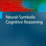 خرید و دانلود نسخه کامل کتاب Neural-Symbolic Cognitive Reasoning