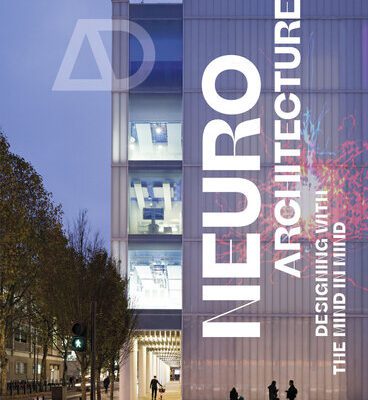خرید و دانلود نسخه کامل کتاب Neuroarchitecture: Designing with the Mind in Mind