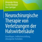 خرید و دانلود نسخه کامل کتاب Neurochirurgische Therapie von Verletzungen der Halswirbelsäule: Grundlagen, Indikationsstellung, chirurgische Techniken