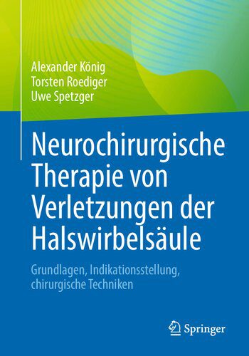 خرید و دانلود نسخه کامل کتاب Neurochirurgische Therapie von Verletzungen der Halswirbelsäule: Grundlagen, Indikationsstellung, chirurgische Techniken_68b5c1ed9d741.jpeg خرید و دانلود نسخه کامل کتاب Neurochirurgische Therapie von Verletzungen der Halswirbelsäule: Grundlagen, Indikationsstellung, chirurgische Techniken