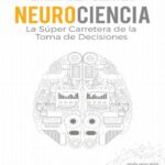 خرید و دانلود نسخه کامل کتاب Neurociencia: La súper carretera de la toma de decisiones
