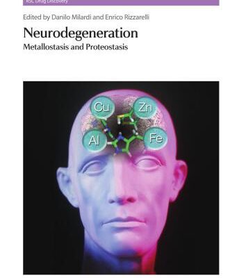 خرید و دانلود نسخه کامل کتاب Neurodegeneration: Metallostasis and Proteostasi