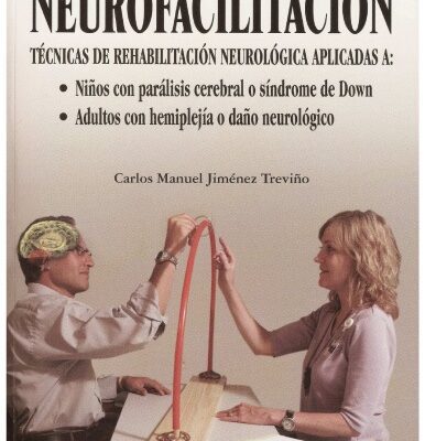 خرید و دانلود نسخه کامل کتاب Neurofacilitacion Neurofacilitation: Tecnicas de rehabilitacion neurologica aplicadas a ninos con paralisis cerebral (Spanish Edition)