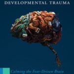 خرید و دانلود نسخه کامل کتاب Neurofeedback in the Treatment of Developmental Trauma. Calming the Fear-Driven Brain