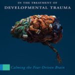 خرید و دانلود نسخه کامل کتاب Neurofeedback in the Treatment of Developmental Trauma – Calming the Fear-Driven Brain