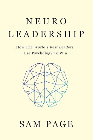 خرید و دانلود نسخه کامل کتاب NeuroLeadership: How The World’s Best Leaders Use Psychology To Win – + Pdf_68b6a97d19487.jpeg خرید و دانلود نسخه کامل کتاب NeuroLeadership: How The World’s Best Leaders Use Psychology To Win – + Pdf