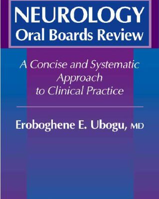 خرید و دانلود نسخه کامل کتاب Neurology Oral Boards Review: A Concise and Systematic Approach to Clinical Practice