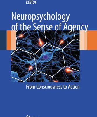 خرید و دانلود نسخه کامل کتاب Neuropsychology of the Sense of Agency: From Consciousness to Action