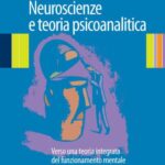خرید و دانلود نسخه کامل کتاب Neuroscienze e teoria psicoanalitica: Verso una teoria integrata del funzionamento mentale