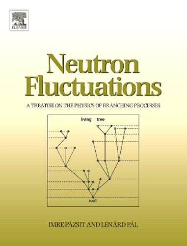خرید و دانلود نسخه کامل کتاب Neutron fluctuations: a treatise on the physics on branching processes_68bd4fa8a85ce.jpeg خرید و دانلود نسخه کامل کتاب Neutron fluctuations: a treatise on the physics on branching processes
