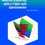 خرید و دانلود نسخه کامل کتاب Neutron Scattering with a Triple-Axis Spectrometer