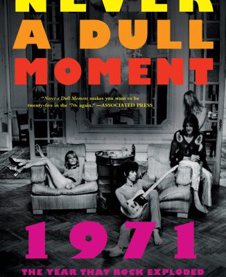 خرید و دانلود نسخه کامل کتاب Never a Dull Moment (1971) The Year That Rock Exploded