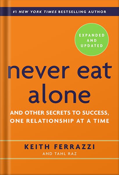 خرید و دانلود نسخه کامل کتاب Never Eat Alone, Expanded and Updated: And Other Secrets to Success, One Relationship at a Time by Keith Ferrazzi_68bf569aa4856.jpeg خرید و دانلود نسخه کامل کتاب Never Eat Alone, Expanded and Updated: And Other Secrets to Success, One Relationship at a Time by Keith Ferrazzi