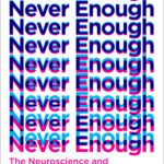 خرید و دانلود نسخه کامل کتاب Never Enough: The Neuroscience and Experience of Addiction