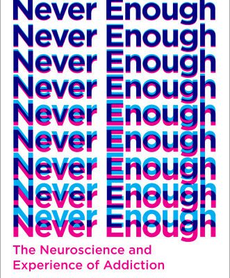 خرید و دانلود نسخه کامل کتاب Never Enough: The Neuroscience and Experience of Addiction