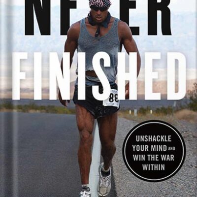 خرید و دانلود نسخه کامل کتاب Never Finished: Unshackle Your Mind and Win the War Within by David Goggins