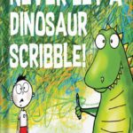 خرید و دانلود نسخه کامل کتاب Never Let A Dinosaur Scribble! by Diane Alber