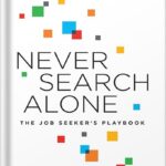 خرید و دانلود نسخه کامل کتاب Never Search Alone: The Job Seeker’s Playbook by Phyl Terry