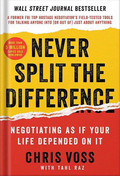 خرید و دانلود نسخه کامل کتاب Never Split the Difference: Negotiating As If Your Life Depended On It by Chris Voss_68bf619e3dae9.jpeg خرید و دانلود نسخه کامل کتاب Never Split the Difference: Negotiating As If Your Life Depended On It by Chris Voss