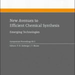 خرید و دانلود نسخه کامل کتاب New Avenues to Efficient Chemical Synthesis. Emerging Technologies