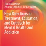 خرید و دانلود نسخه کامل کتاب New Directions in Treatment, Education, and Outreach for Mental Health and Addiction