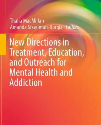 خرید و دانلود نسخه کامل کتاب New Directions in Treatment, Education, and Outreach for Mental Health and Addiction