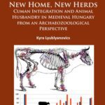 خرید و دانلود نسخه کامل کتاب New Home, New Herds: Cuman Integration and Animal Husbandry in Medieval Hungary from an Archaeozoological Perspective