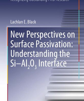 خرید و دانلود نسخه کامل کتاب New Perspectives on Surface Passivation: Understanding the Si-Al2O3 Interface