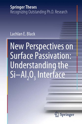 خرید و دانلود نسخه کامل کتاب New Perspectives on Surface Passivation: Understanding the Si-Al2O3 Interface_68bee9dcb1f01.jpeg خرید و دانلود نسخه کامل کتاب New Perspectives on Surface Passivation: Understanding the Si-Al2O3 Interface