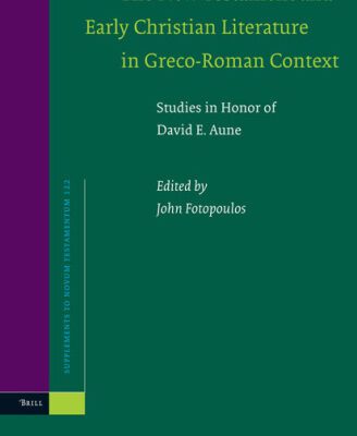 خرید و دانلود نسخه کامل کتاب New Testament and Early Christian Literature in Greco-Roman Context: Studies in Honor of David E. Aune (Supplements to Novum Testamentum, V. 122)