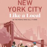 خرید و دانلود نسخه کامل کتاب New York City Like a Local: By the People Who Call It Home (Local Travel Guide)