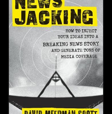 خرید و دانلود نسخه کامل کتاب Newsjacking: How to Inject Your Ideas Into a Breaking News Story and Generate Tons of Media Coverage