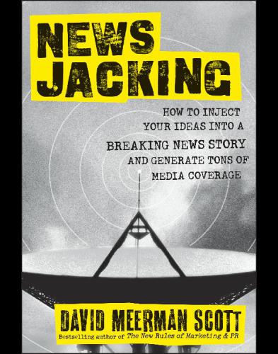 خرید و دانلود نسخه کامل کتاب Newsjacking: How to Inject Your Ideas Into a Breaking News Story and Generate Tons of Media Coverage_68d6275d769f4.jpeg خرید و دانلود نسخه کامل کتاب Newsjacking: How to Inject Your Ideas Into a Breaking News Story and Generate Tons of Media Coverage