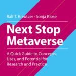 خرید و دانلود نسخه کامل کتاب Next Stop Metaverse: A Quick Guide to Concepts, Uses, and Potential for Research and Practice