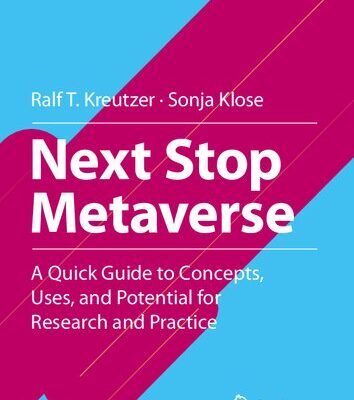 خرید و دانلود نسخه کامل کتاب Next Stop Metaverse: A Quick Guide to Concepts, Uses, and Potential for Research and Practice