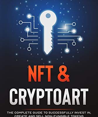 خرید و دانلود نسخه کامل کتاب NFT and Cryptoart: The Complete Guide to Successfully Invest in, Create and Sell Non-Fungible Tokens in the Digital Art Market – + PDF