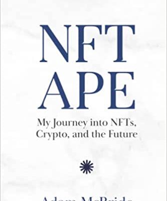 خرید و دانلود نسخه کامل کتاب NFT APE:  My Journey into NFTs, Crypto, and the Future[2021] –  +  pdf