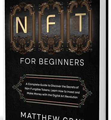 خرید و دانلود نسخه کامل کتاب NFT for Beginners: A Complete Guide to Discover the Secrets of Non-Fungible Tokens. Learn How to Invest and Make Money  –  +  PDF