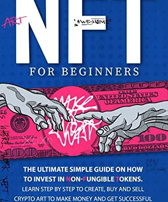 خرید و دانلود نسخه کامل کتاب Nft for beginners:: The ultimate simple guide on how to invest in non-fungible tokens. [2022] –  +  pdf