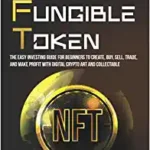 خرید و دانلود نسخه کامل کتاب NFT (Non-Fungible Token): The Easy Investing Guide for Beginners to Create, Buy, Sell, Trade, and Make Profit With Digital –  +  PDF
