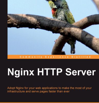 خرید و دانلود نسخه کامل کتاب Nginx HTTP Server: Adopt Nginx for your web applications to make the most of your infrastructure and serve pages faster than ever