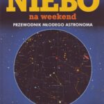 خرید و دانلود نسخه کامل کتاب Niebo na weekend: przewodnik młodego astronoma